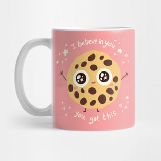 I believe in you a cute motivational cookie Mug